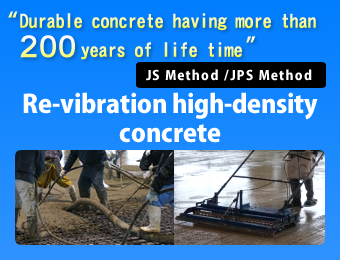 “Durable concrete having more than 200 years of life time”Re-vibration high-density concrete