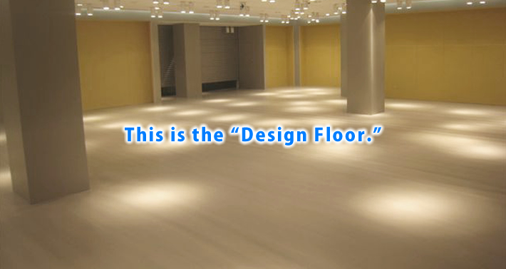 This is the Design Floor.